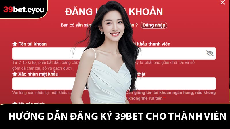 Hướng Dẫn Đăng Ký 39BET Nhanh Chóng Và Đầy Đủ