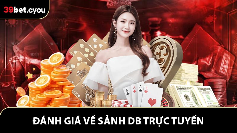 Đánh giá về chất lượng sảnh DB trực tuyến