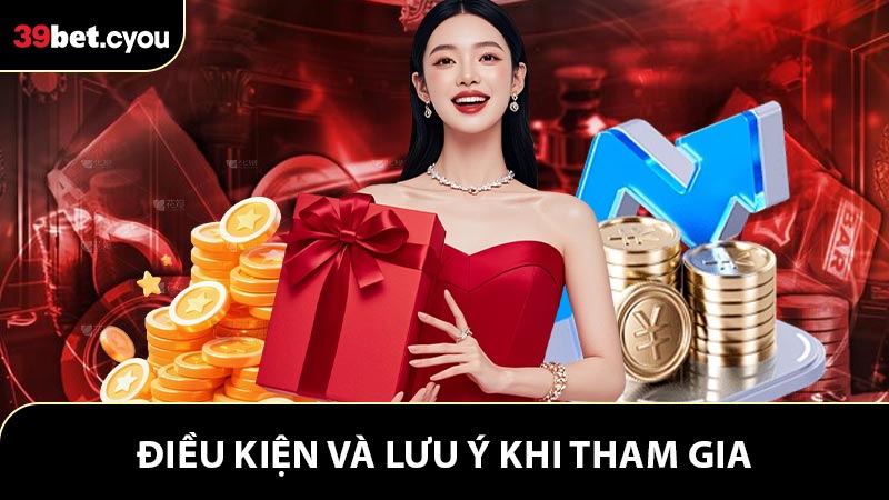 Điều kiện và lưu ý khi tham gia