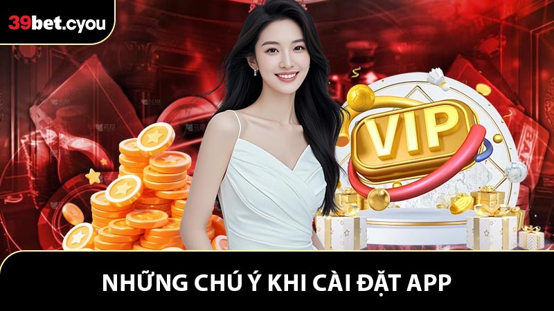 Những chú ý cần biết trước khi cài đặt app