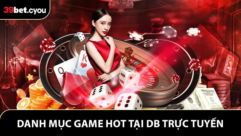 Danh mục game hot tại DB trực tuyến